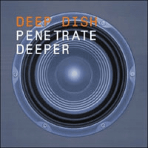 Penetrate deeper by Deep Dish