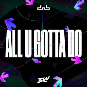 All U Gotta Do by Bou