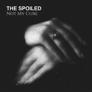 Not My Cure by The Spoiled
