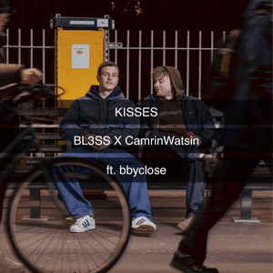 Kisses (feat. bbyclose) by bbyclose