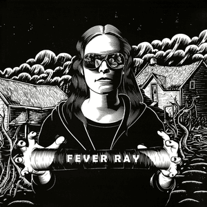 Fever Ray (Deluxe Version) by Fever Ray