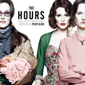 The Hours (Music from the Motion Picture Soundtrack) by Philip Glass