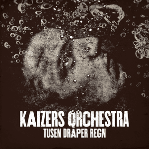 Tusen dråper regn by Kaizers Orchestra