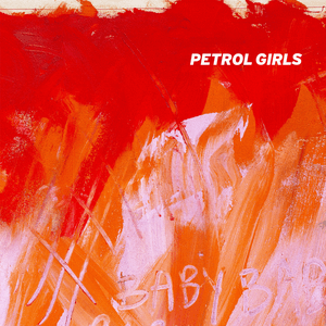 Baby by Petrol Girls