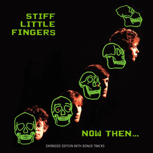 Now Then by Stiff Little Fingers