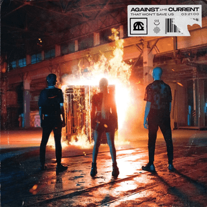 that won't save us by Against the Current