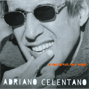 Io Non So Parlar D'Amore by Adriano Celentano