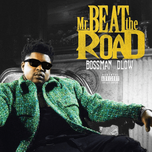 Mr Beat The Road by BossMan Dlow