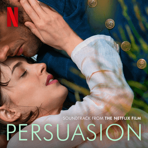 Persuasion (Soundtrack from the Netflix Film) by Birdy