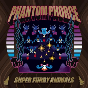 Phantom Phorce by Super Furry Animals