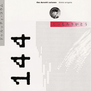 Domo Arigato by The Durutti Column