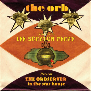 Presents the Orbserver in the Star House by The Orb