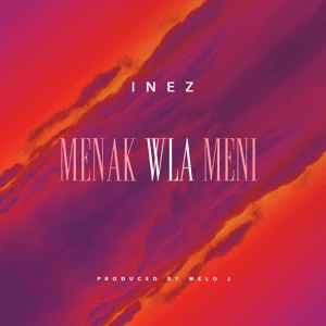 Menak Wla Meni by Inez