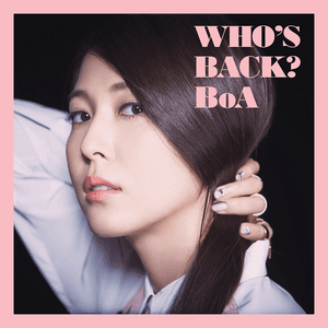 WHO'S BACK? by BoA