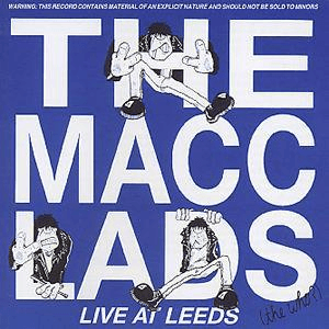 Live At Leeds by The Macc Lads