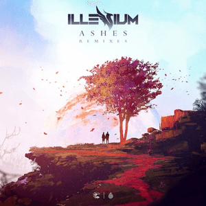Ashes (Remixes) by ILLENIUM
