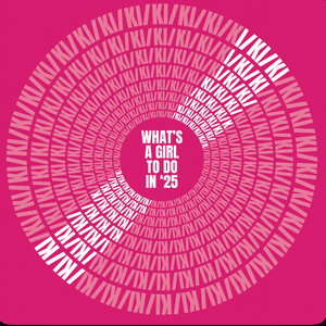 What's a Girl to Do in '25 - Single by KI/KI