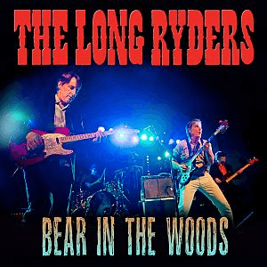 Bear in the Woods by The Long Ryders