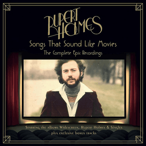 Songs That Sound Like Movies: The Complete Epic Recordings by Rupert Holmes