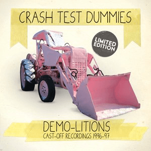 Demo-litions by Crash Test Dummies