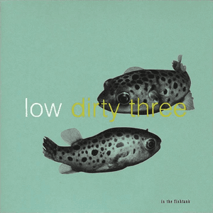 In the Fishtank 7 by Low