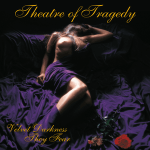 Velvet Darkness They Fear by Theatre of Tragedy
