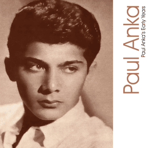 Paul Anka's Early Years by Paul Anka
