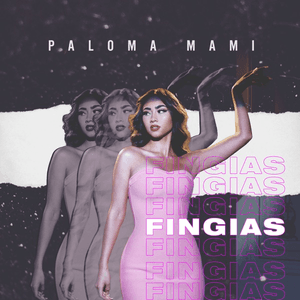 Fingías - Single by Paloma Mami