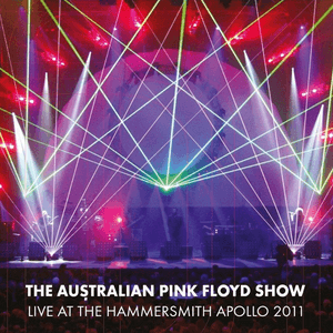 Live At The Hammersmith Apollo 2011 by The Australian Pink Floyd Show