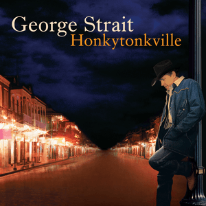 Honkytonkville by George Strait