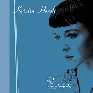 Sunny Border Blue by Kristin Hersh