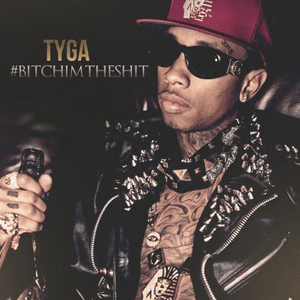 #BitchImTheShit by Tyga
