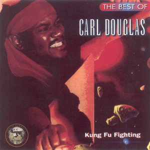 The Best of Carl Douglas: Kung Fu Fighting by Carl Douglas