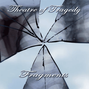 Fragments by Theatre of Tragedy