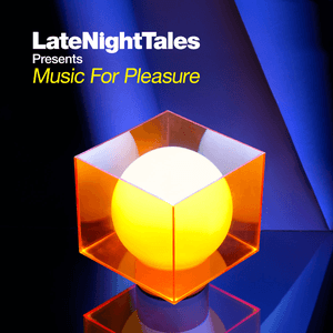 Late Night Tales: Music For Pleasure by Groove Armada