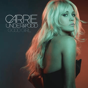 Good Girl by Carrie Underwood