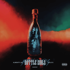 Bottle Girls (feat. Polo G & Almighty Jay) by Manifest