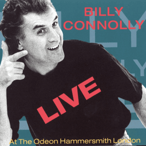 Live At The Odeon Hammersmith London by Billy Connolly