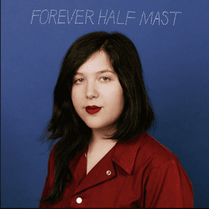 Forever Half Mast by Lucy Dacus
