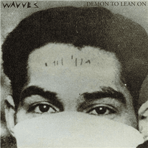 Demon To Lean On by Wavves