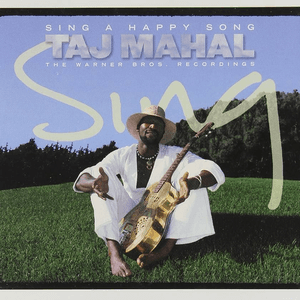 Sing a Happy Song: The Warner Bros. Recordings by Taj Mahal