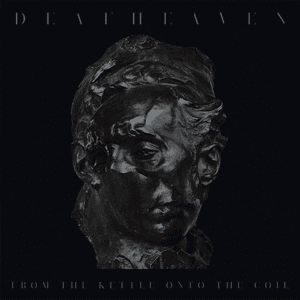 From the Kettle Onto the Coil by Deafheaven