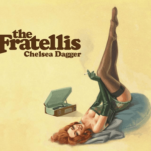 Chelsea Dagger (Radio Edit) by The Fratellis