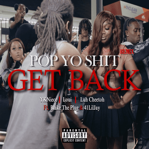 Pop Yo Shit (Get Back) by YKNIECE