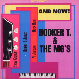 And Now! by Booker T. & the M.G.'s