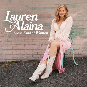 Those Kind Of Women by Lauren Alaina