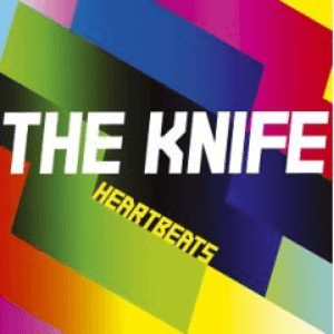 Heartbeats Single by The Knife
