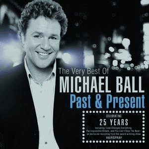 Past And Present: The Very Best Of Michael Ball by Michael Ball