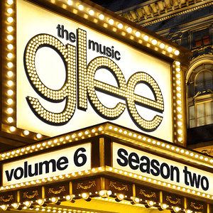 Glee: The Music, Volume 6 by Glee Cast