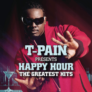 T-Pain Presents Happy Hour: The Greatest Hits by T-Pain